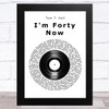 Tom T. Hall I'm Forty Now Vinyl Record Song Lyric Music Art Print