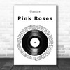 Glassjaw Pink Roses Vinyl Record Song Lyric Music Art Print