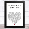 Todd Terry Something Goin' On (In Your Soul) White Heart Song Lyric Music Art Print