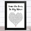 The Drifters Come On Over To My Place White Heart Song Lyric Music Art Print