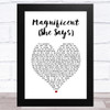 Magnificent Magnificent (She Says) White Heart Song Lyric Music Art Print