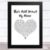 Rod Stewart This Old Heart Of Mine White Heart Song Lyric Music Art Print