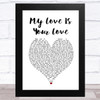 Kara Marni My Love Is Your Love White Heart Song Lyric Music Art Print