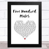 The Seekers Five Hundred Miles White Heart Song Lyric Music Art Print
