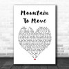 Nick Mulvey Mountain To Move White Heart Song Lyric Music Art Print