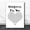 Stereophonics Hungover For You White Heart Song Lyric Music Art Print