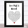 Liam Gallagher I've All I Need White Heart Song Lyric Music Art Print