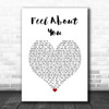Aislin Evans Feel About You White Heart Song Lyric Music Art Print