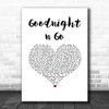 Ariana Grande Goodnight n Go White Heart Song Lyric Music Art Print