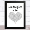 Ariana Grande Goodnight n Go White Heart Song Lyric Music Art Print