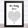 Elvis Presley It's Only Love White Heart Song Lyric Music Art Print