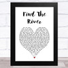 R.E.M. Find The River White Heart Song Lyric Music Art Print