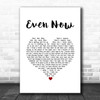 Barry Manilow Even Now White Heart Song Lyric Music Art Print
