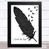 Heartland I Loved Her First Black & White Feather & Birds Song Lyric Art Print