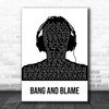 R.E.M. Bang And Blame Black & White Man Headphones Song Lyric Art Print