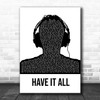 Jason Mraz Have It All Black & White Man Headphones Song Lyric Art Print