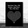 A Day to Remember Sometimes You're the Hammer, Sometimes You're the Nail Black Heart Song Lyric Art Print