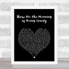 Backstreet Boys Show Me the Meaning of Being Lonely Black Heart Song Lyric Art Print