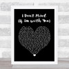 Brian Fallon I Don't Mind (If I'm with You) Black Heart Song Lyric Art Print