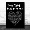 Jake Owen Don't Think I Can't Love You Black Heart Song Lyric Art Print