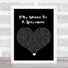 Oasis D'Yer Wanna Be A Spaceman Black Heart Song Lyric Art Print