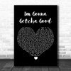 Shania Twain I'm Gonna Getcha Good Black Heart Song Lyric Art Print