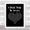 LANY I Still Talk To Jesus Black Heart Song Lyric Art Print