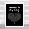 Mariah Carey Always Be My Baby Black Heart Song Lyric Art Print