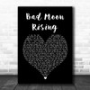 Creedence Clearwater Revival Bad Moon Rising Black Heart Song Lyric Art Print