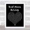 Creedence Clearwater Revival Bad Moon Rising Black Heart Song Lyric Art Print