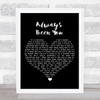 Shawn Mendes Always Been You Black Heart Song Lyric Art Print