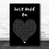 Louis Tomlinson & Steve Aoki Just Hold On Black Heart Song Lyric Art Print