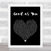 Kane Brown Good as You Black Heart Song Lyric Art Print