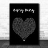 Chip Oopsy Daisy Black Heart Song Lyric Art Print