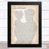 Michael Bolton Fathers And Daughters (Never Say Goodbye) Father & Child Song Lyric Art Print