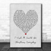 Leona Lewis I Wish It Could Be Christmas Everyday Grey Heart Song Lyric Art Print