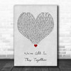 Zac Efron & Vanessa Hudgens We're All in This Together Grey Heart Song Lyric Art Print