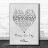 Donny Osmond Tears On My Pillow Grey Heart Song Lyric Art Print