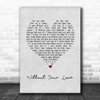 Roger Daltrey Without Your Love Grey Heart Song Lyric Art Print
