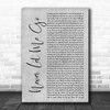 Florence + The Machine Never Let Me Go Grey Rustic Script Song Lyric Art Print