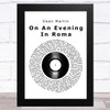 Dean Martin On An Evening In Roma (Sott'er Celo De Roma) Vinyl Record Song Lyric Art Print