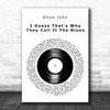 Elton John I Guess That's Why They Call It The Blues Vinyl Record Song Lyric Art Print