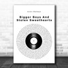 Arctic Monkeys Bigger Boys And Stolen Sweethearts Vinyl Record Song Lyric Art Print