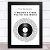 The Bachelors I Wouldn't Trade You for the World Vinyl Record Song Lyric Art Print