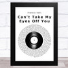 Frankie Valli Can't Take My Eyes Off You Vinyl Record Song Lyric Art Print