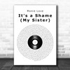Monie Love Its a Shame (My Sister) Vinyl Record Song Lyric Art Print