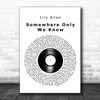 Lily Allen Somewhere Only We Know Vinyl Record Song Lyric Art Print