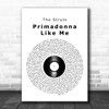 The Struts Primadonna Like Me Vinyl Record Song Lyric Art Print