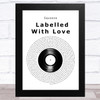 Squeeze Labelled With Love Vinyl Record Song Lyric Art Print