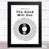 Embrace The Good Will Out Vinyl Record Song Lyric Art Print